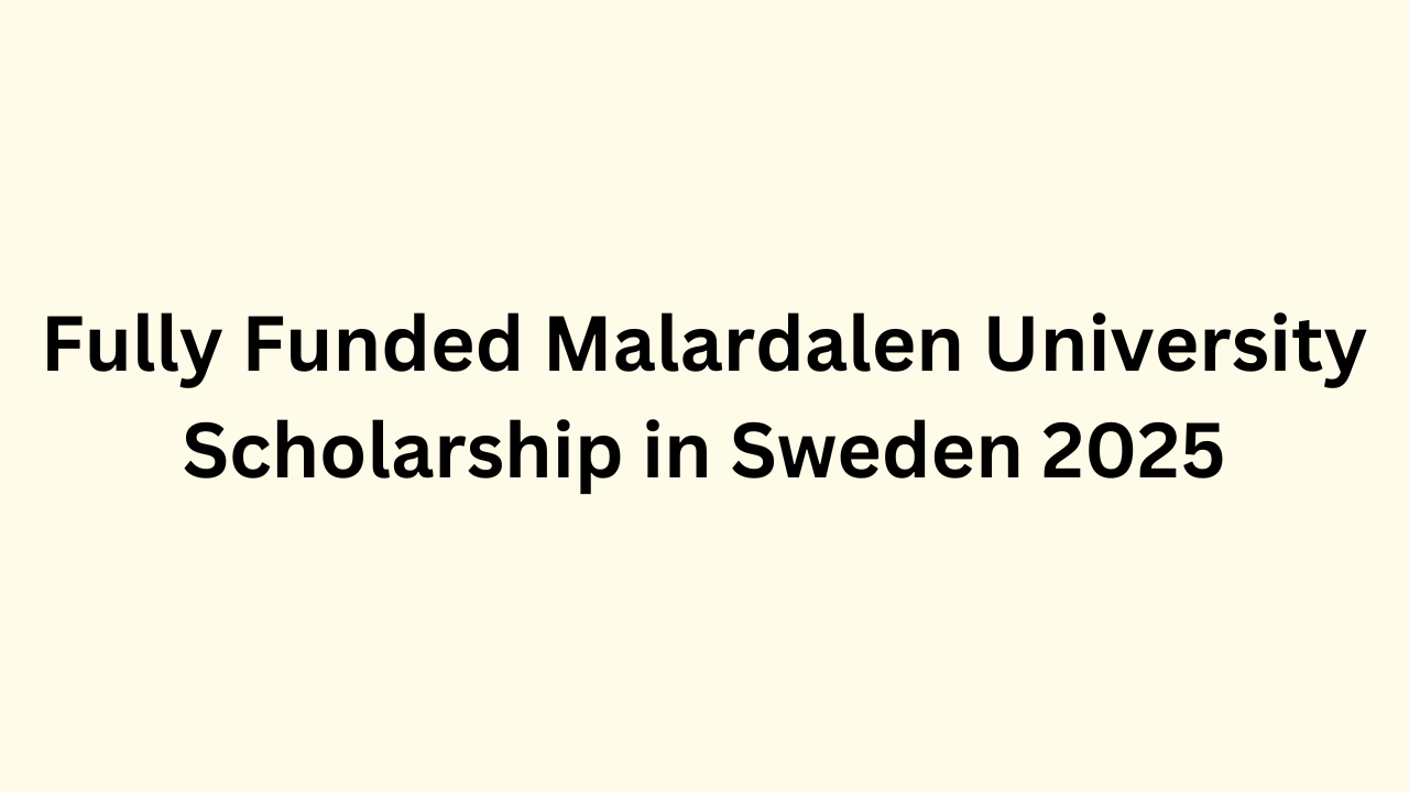 Malardalen University Scholarship