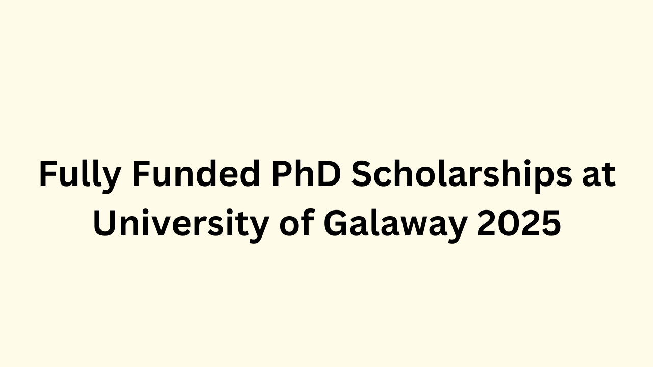 PhD Scholarships at University of Galaway