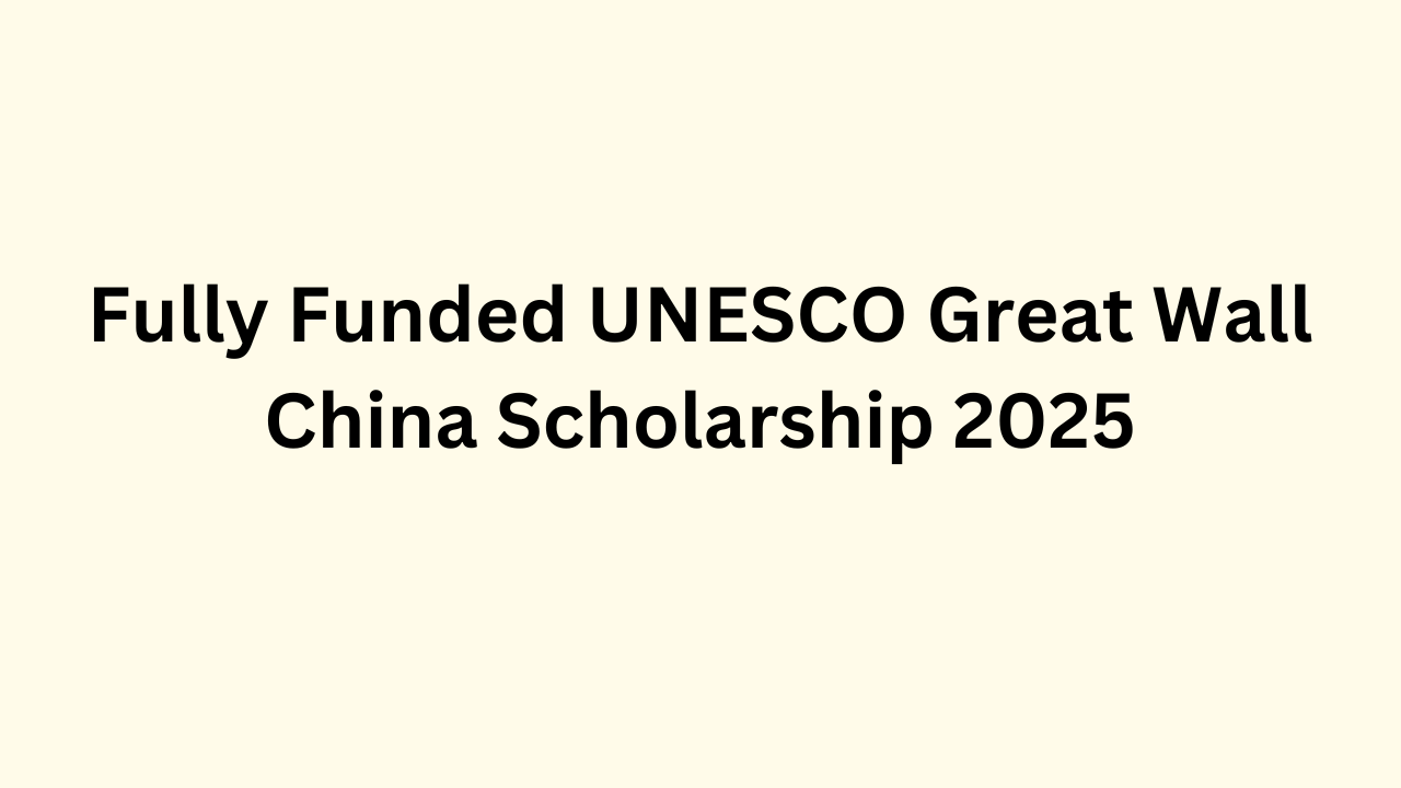 UNESCO Great Wall China Scholarship