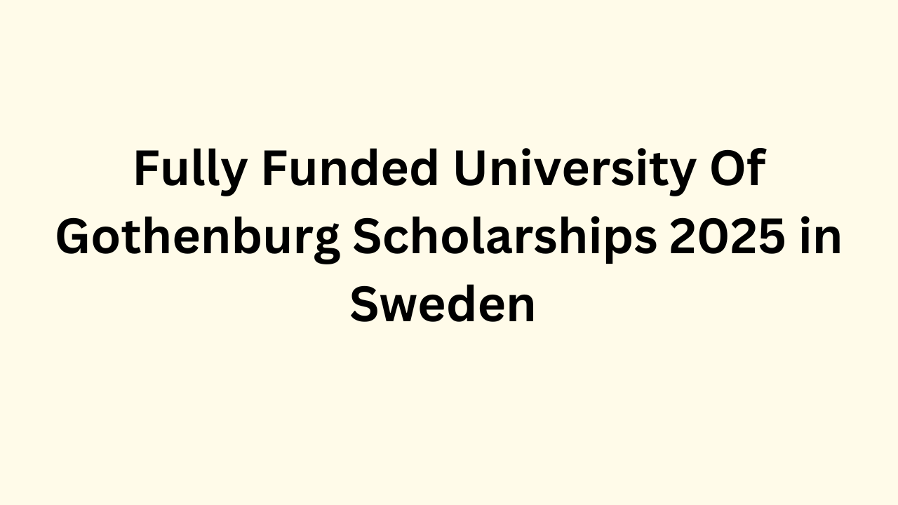 University Of Gothenburg Scholarships