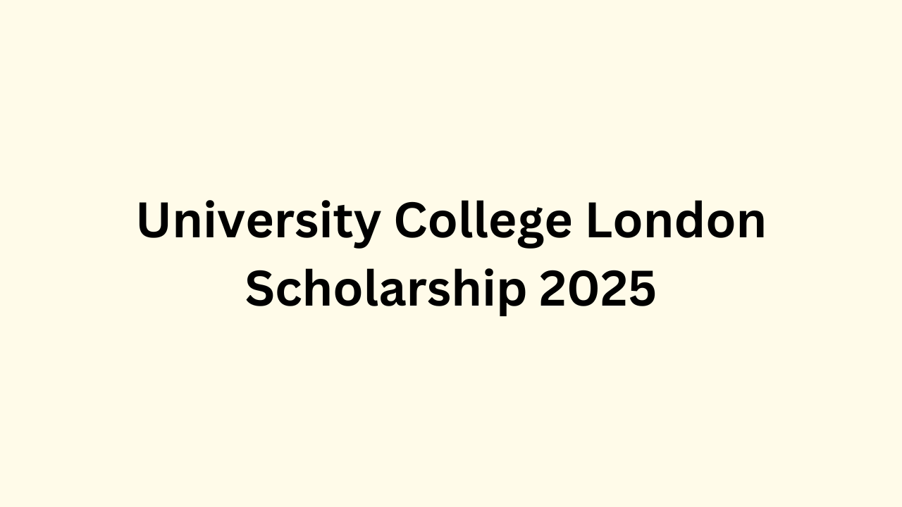 University College London Scholarship 2025